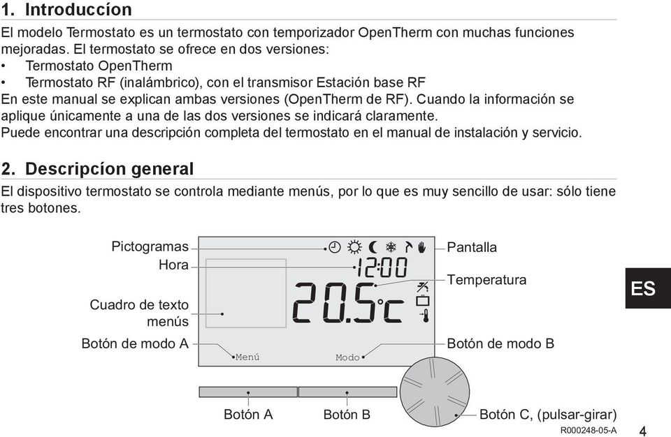 Cuando la informaci $)A (. n se aplique $)A (2 nicamente a una de las dos versiones se indicar (" claramente. Puede encontrar una descripci $)A (.