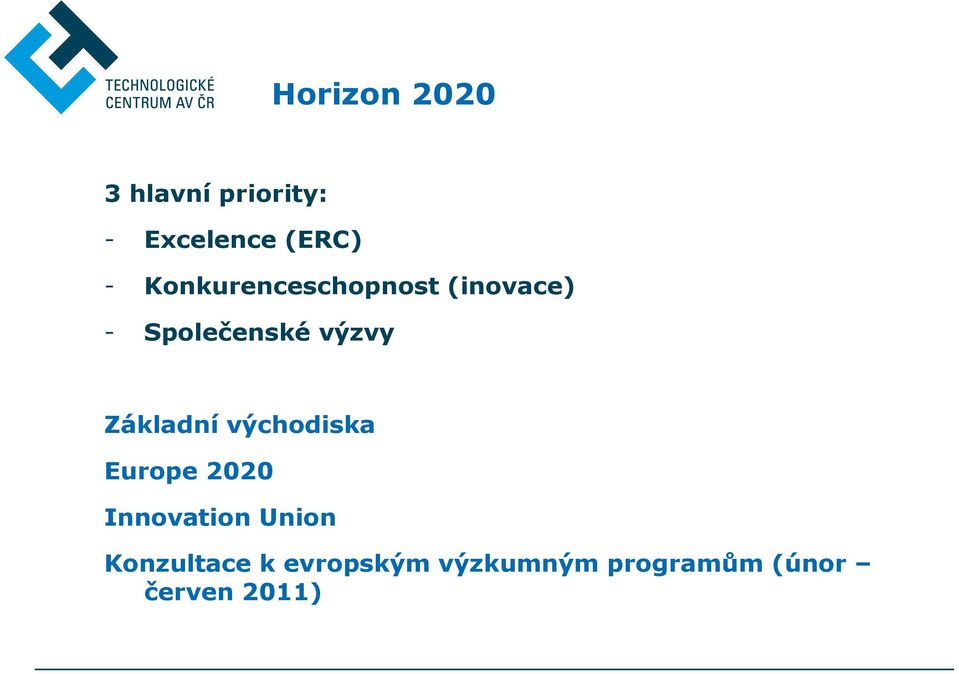 Základní východiska Europe 2020 Innovation Union