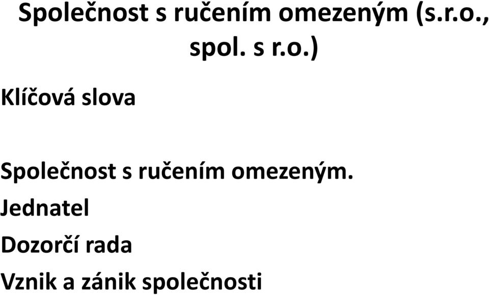 ) Společnost s ručením