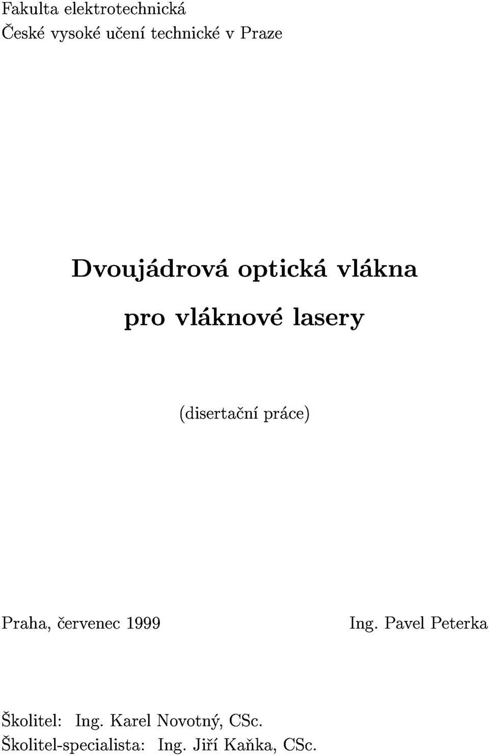 pr ce) Praha, ervenec1999 kolitel:ing.karelnovotn,csc.