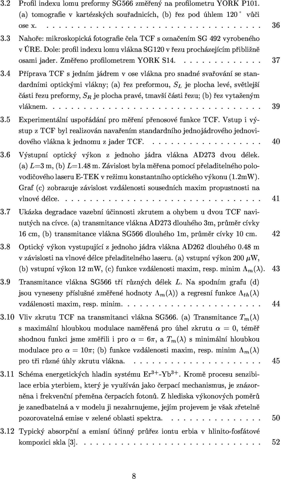 4P pravatcfsjedn mj dremvosevl knaprosnadn sva ov n sestandardn mioptick mivl kny;(a) ezpreformou,sljeplochalev,sv tlej sti ezupreformy,srjeplochaprav,tmav sti ezu;(b) ezvyta en m 3.