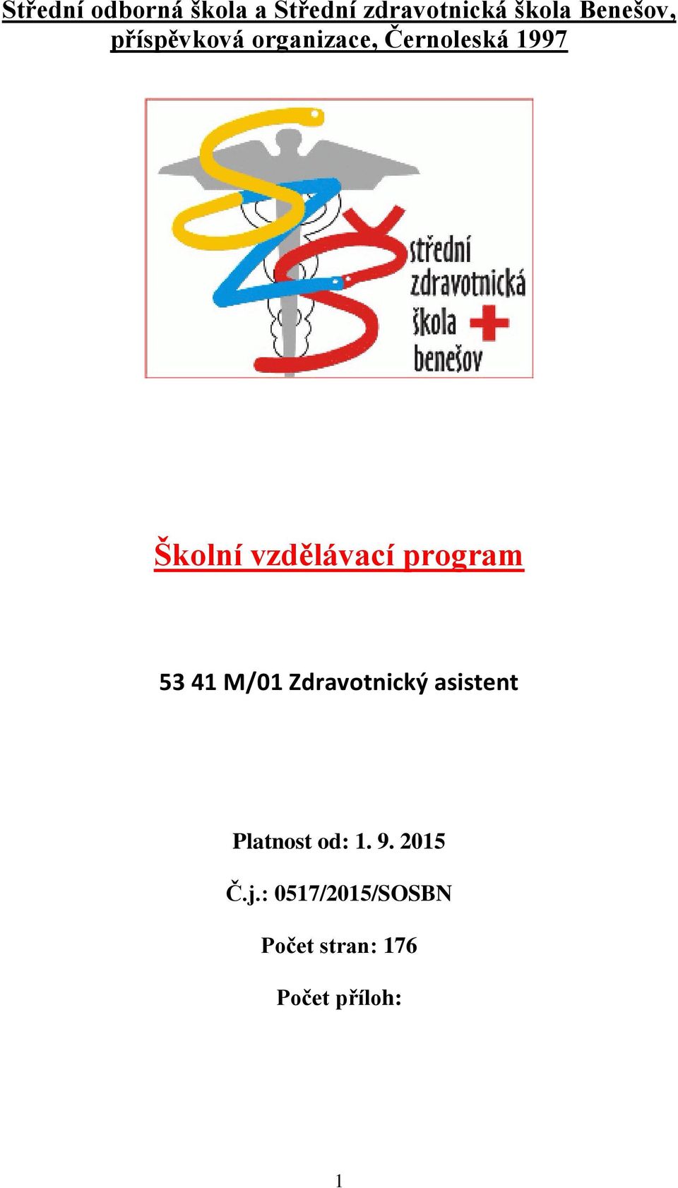 program 53 41 M/01 Zdravotnický asistent Platnost od: 1. 9.