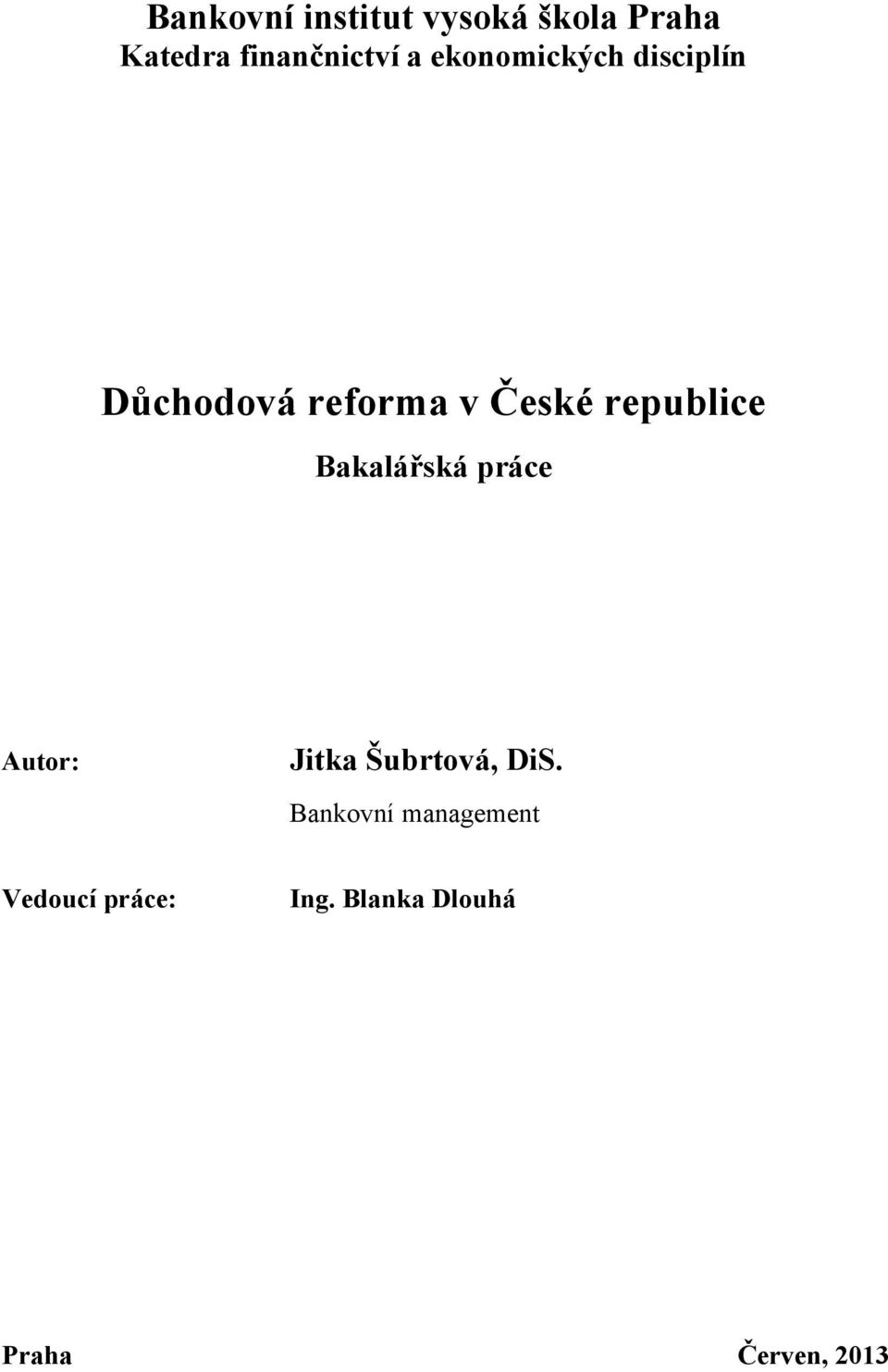 republice Bakalářská práce Autor: Jitka Šubrtová, DiS.