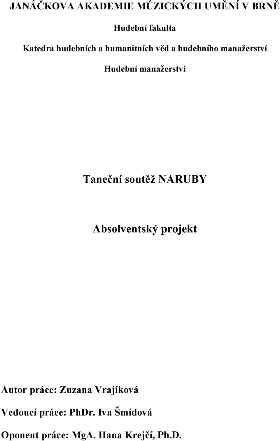 manažerství Taneční soutěž NARUBY Absolventský projekt Autor práce: