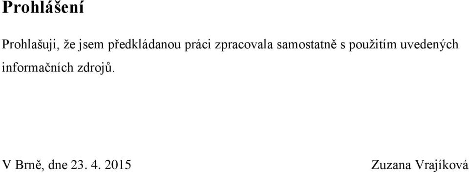 samostatně s použitím uvedených