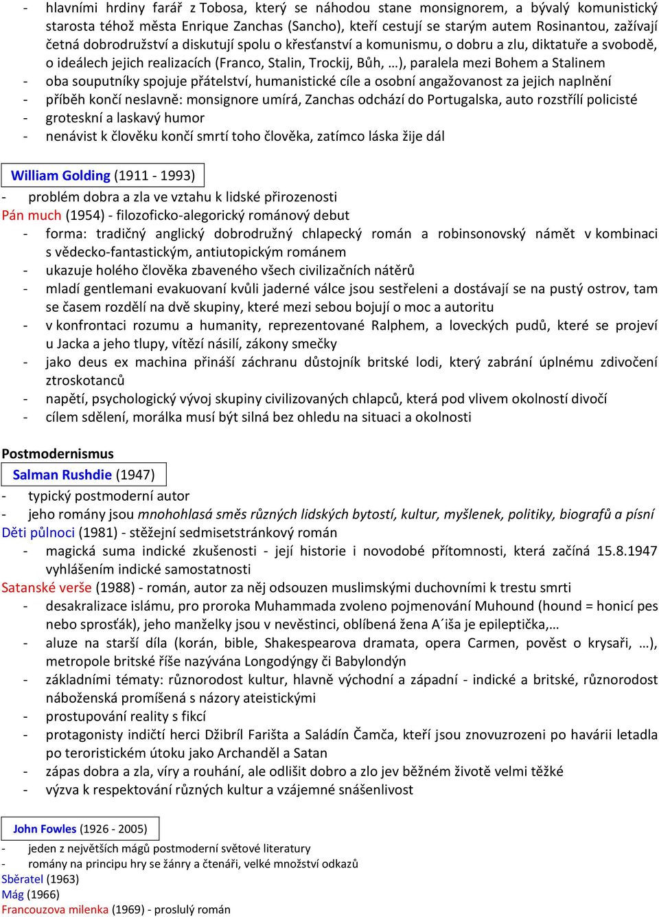 souputníky spojuje přátelství, humanistické cíle a osobní angažovanost za jejich naplnění - příběh končí neslavně: monsignore umírá, Zanchas odchází do Portugalska, auto rozstřílí policisté -