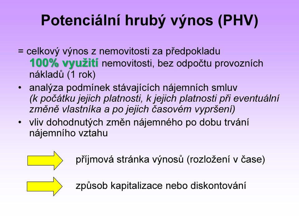 k jejich platnosti při eventuální změně vlastníka a po jejich časovém vypršení) vliv dohodnutých změn