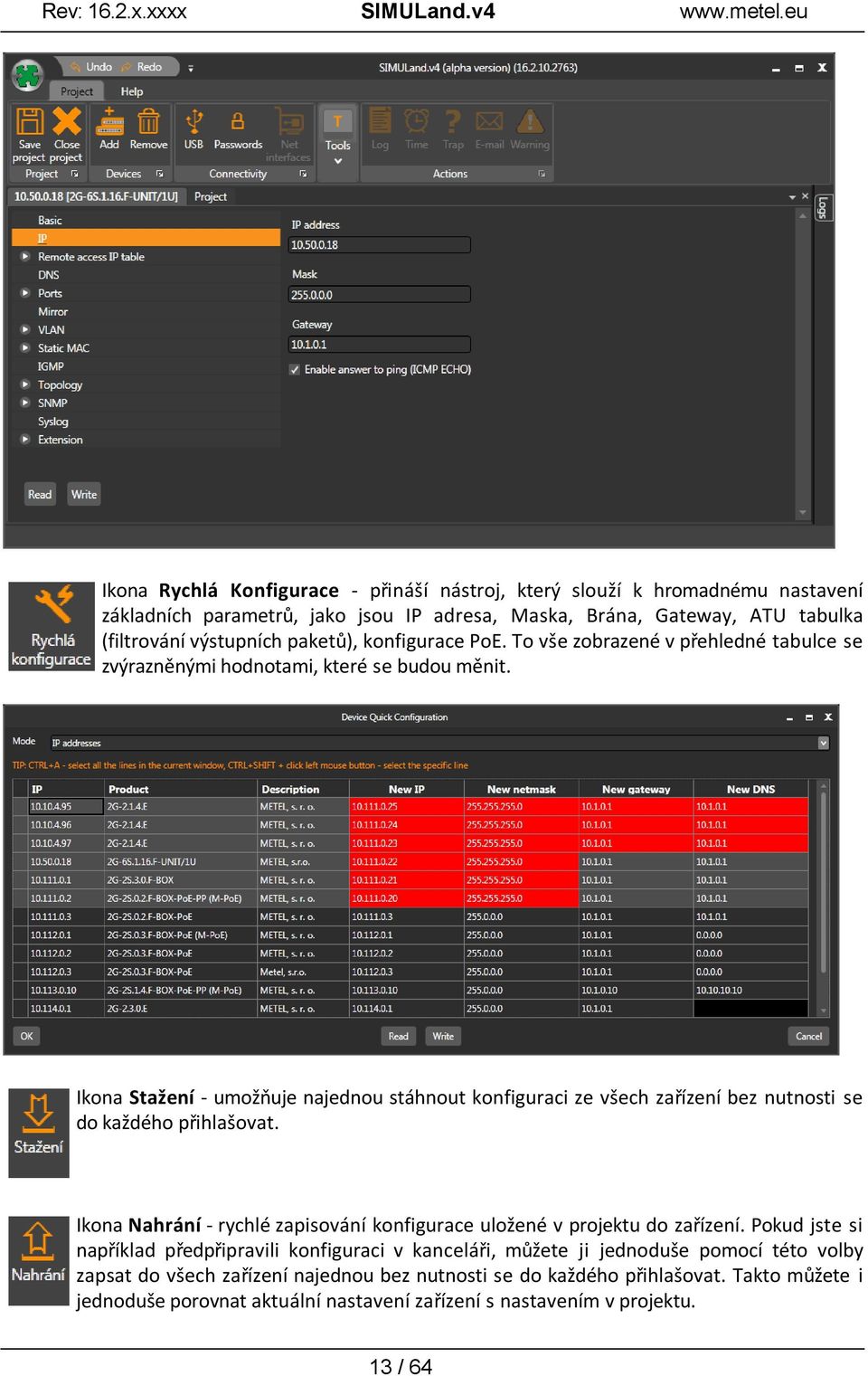 Ikona Stažení - umožňuje najednou stáhnout konfiguraci ze všech zařízení bez nutnosti se do každého přihlašovat.