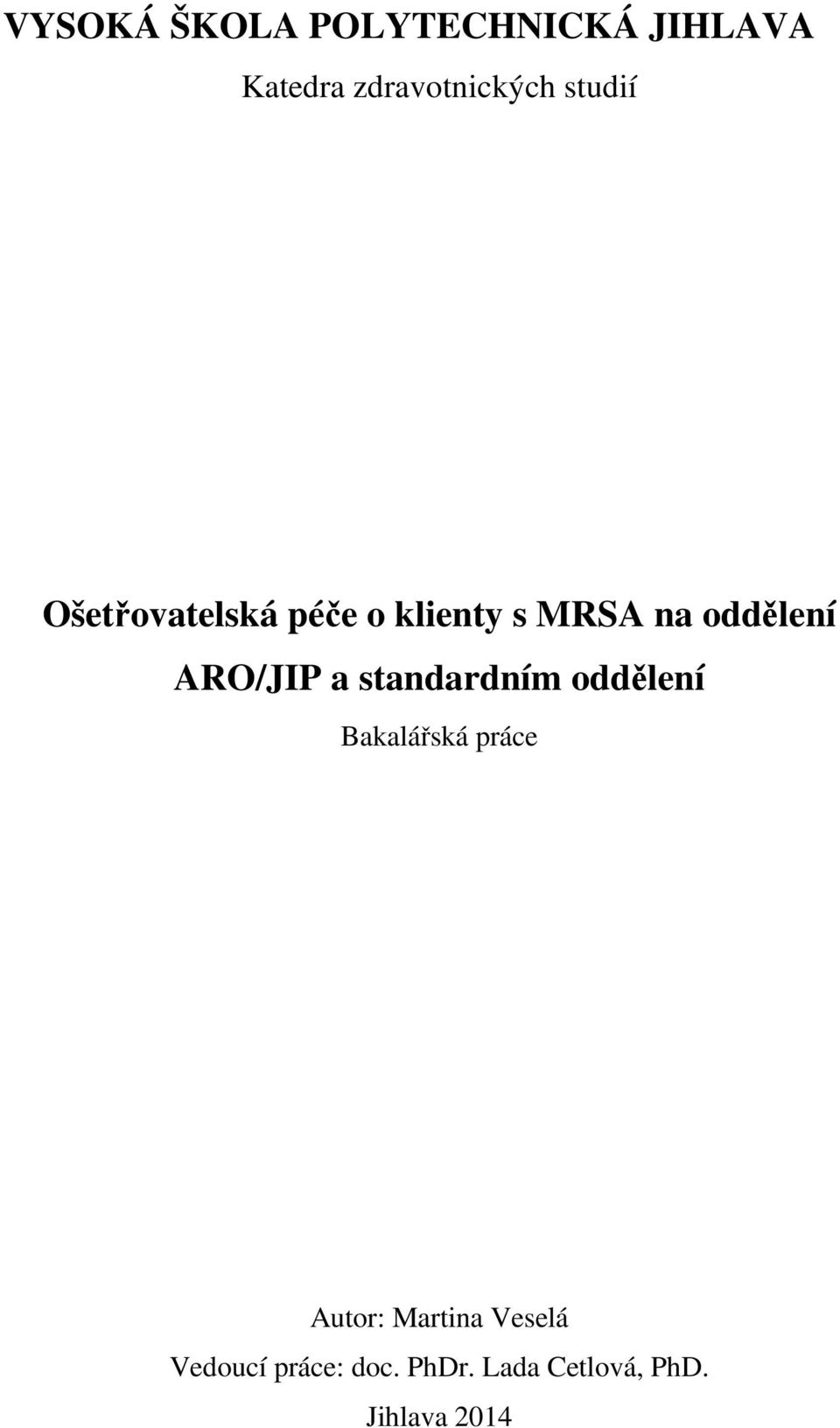 ARO/JIP a standardním oddělení Bakalářská práce Autor: