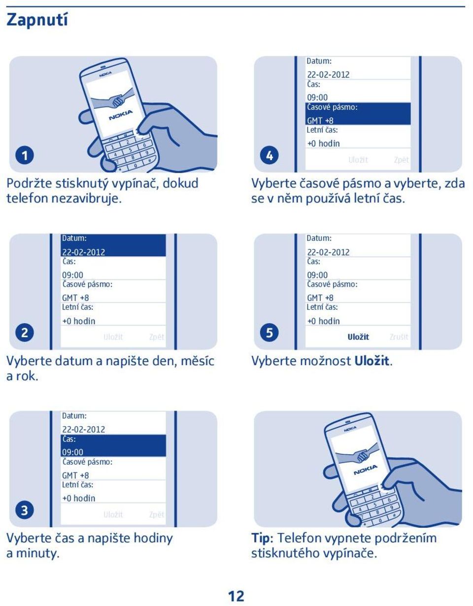 Datum: Datum: 22-02-2012 Čas: 22-02-2012 Čas: 09:00 Časové pásmo: 09:00 Časové pásmo: GMT +8 Letní čas: GMT +8 Letní čas: 2 +0 hodin Uložit Zpět 5 +0 hodin