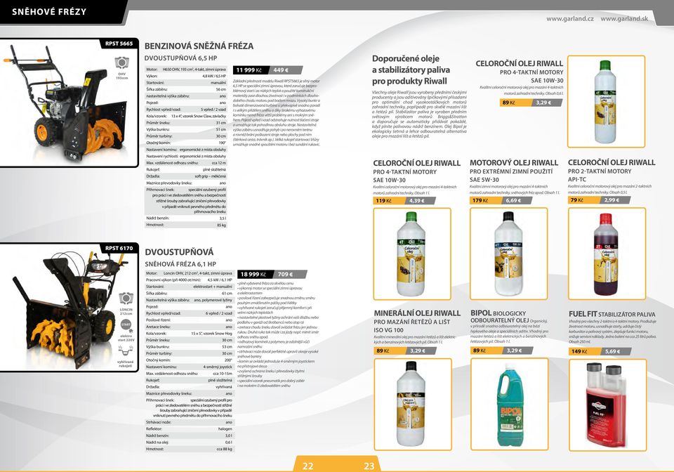 ergonomické z místa obsluhy 11 999 Kč 449 Základní předností modelu Riwall RPST5665 je silný motor 6,5 HP se speciální zimní úpravou, která zaručuje bezproblémový start i za nízkých teplot a použité