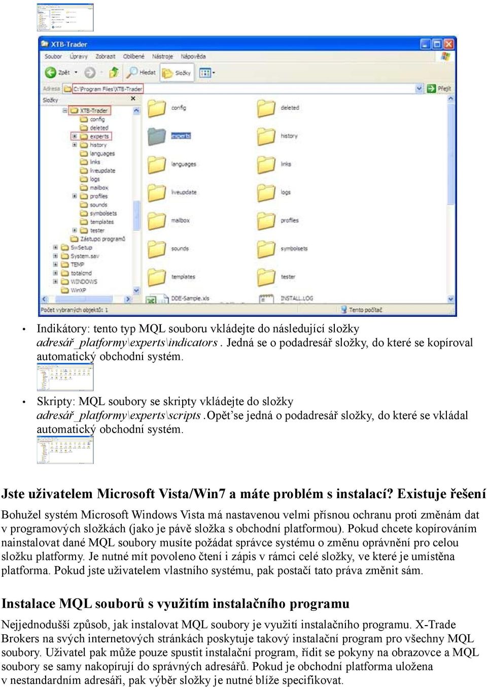 Jste uživatelem Microsoft Vista/Win7 a máte problém s instalací?