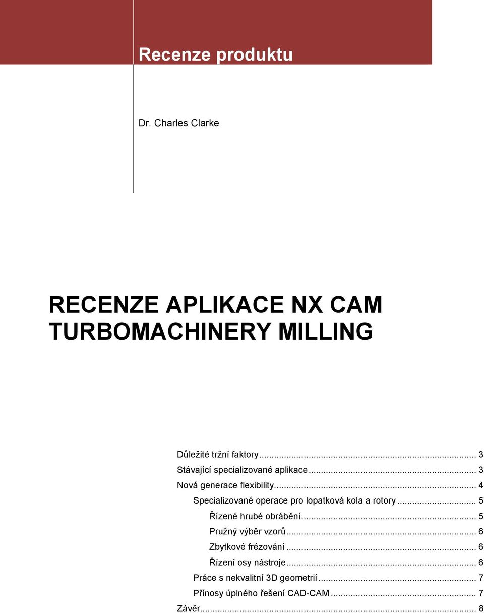 .. 4 Specializované operace pro lopatková kola a rotory... 5 Řízené hrubé obrábění.