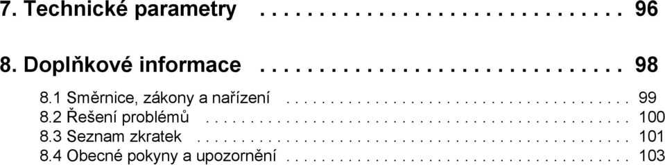 3 Seznam zkratek................................................. 101 8.4 Obecné pokyny a upozornění.