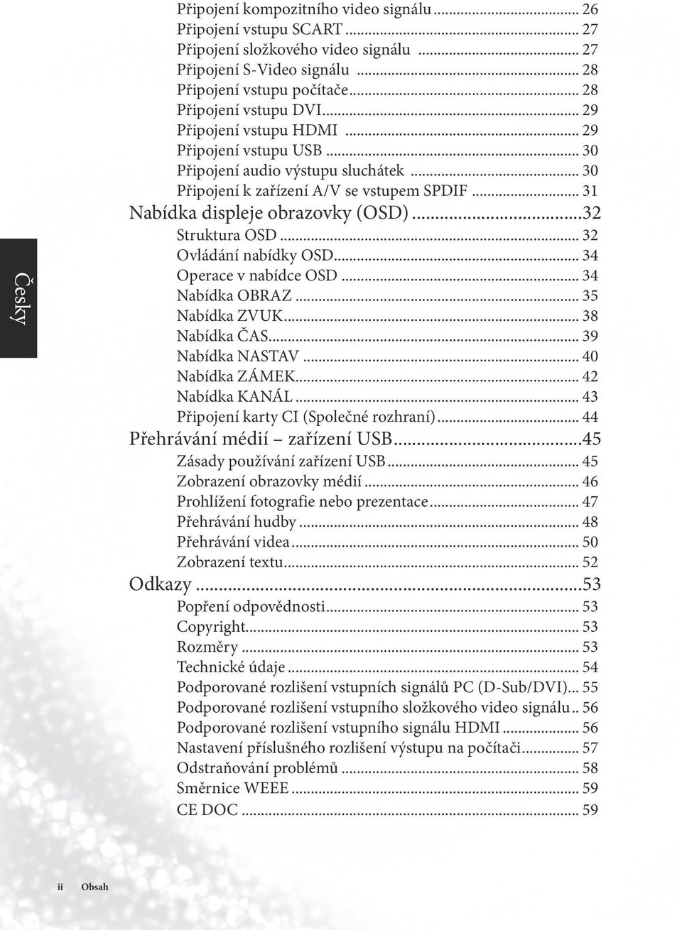 .. 32 Ovládání nabídky OSD... 34 Operace v nabídce OSD... 34 Nabídka OBRAZ... 35 Nabídka ZVUK... 38 Nabídka ČAS... 39 Nabídka NASTAV... 40 Nabídka ZÁMEK... 42 Nabídka KANÁL.