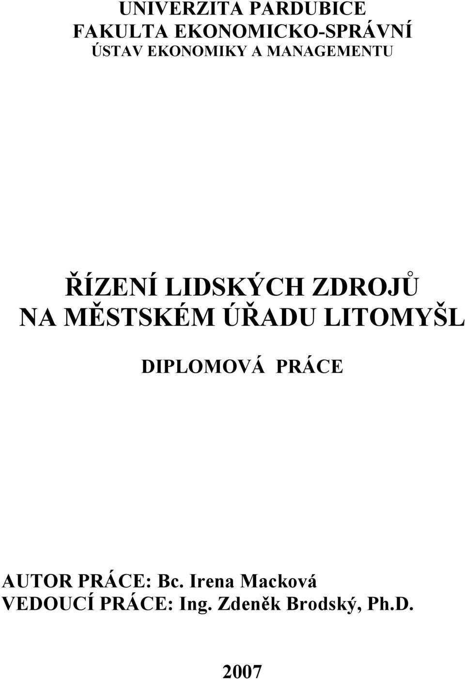 MĚSTSKÉM ÚŘADU LITOMYŠL DIPLOMOVÁ PRÁCE AUTOR PRÁCE: Bc.