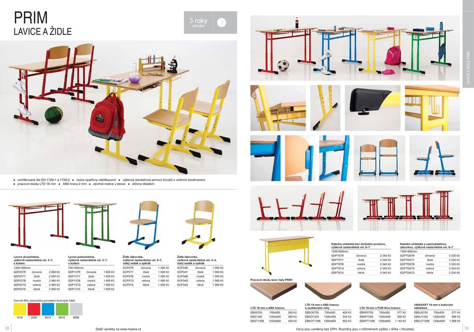 jednomístná, výškově nastavitelná, 700 500mm SDP137R červená 1 600 Kč SDP137Y žlutá 1 600 Kč SDP137B modrá 1 600 Kč SDP137G zelená 1 600 Kč SDP137S hliník 1 600 Kč Židle žákovská, výškově