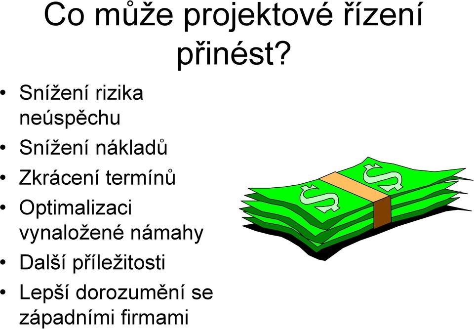 Optimalizaci vynaložené námahy Další