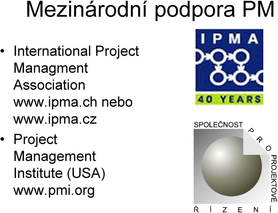 Association www.ipma.ch nebo www.