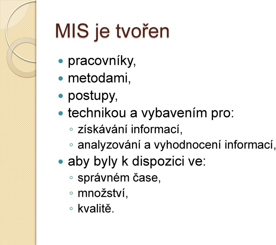 informací, analyzování a vyhodnocení