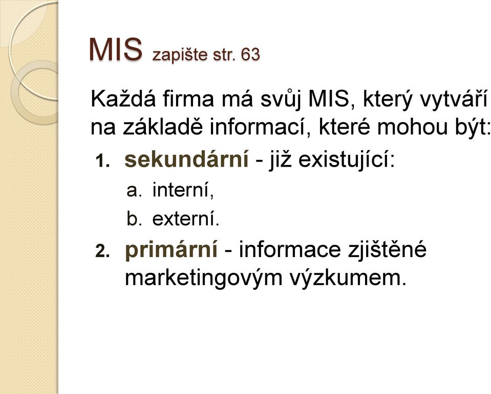 informací, které mohou být: 1.