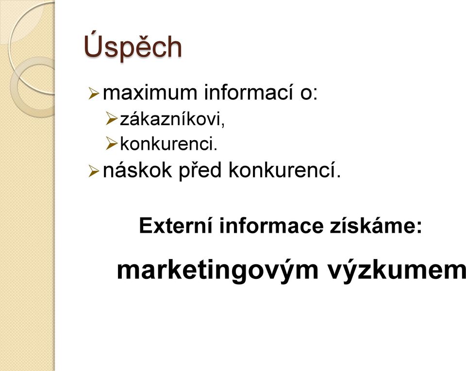 náskok před konkurencí.