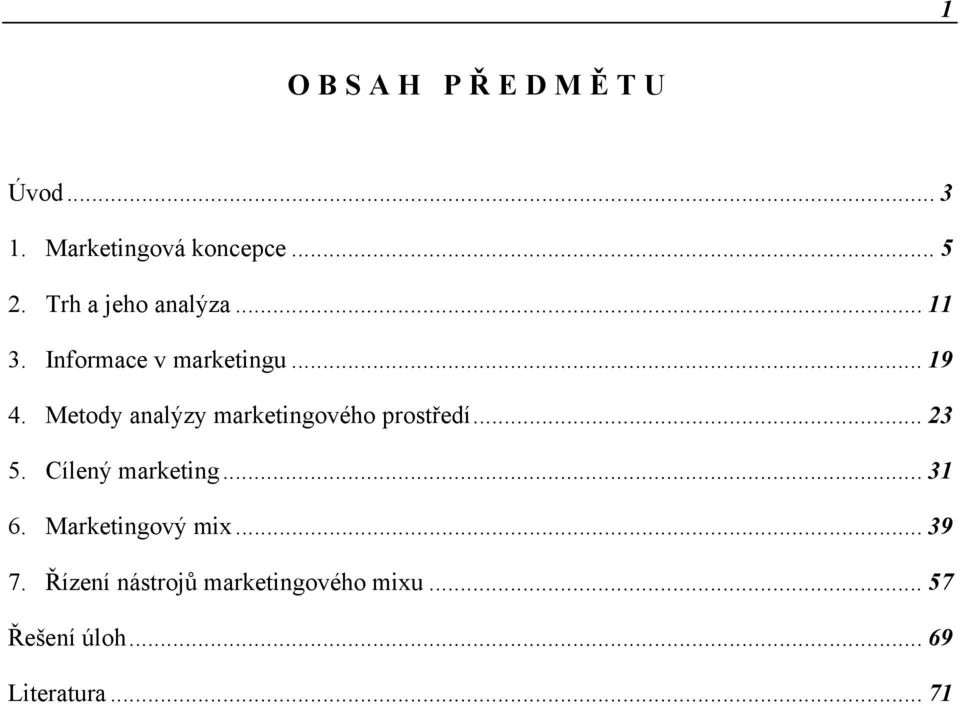 Metody analýzy marketingového prostředí... 23 5. Cílený marketing... 31 6.