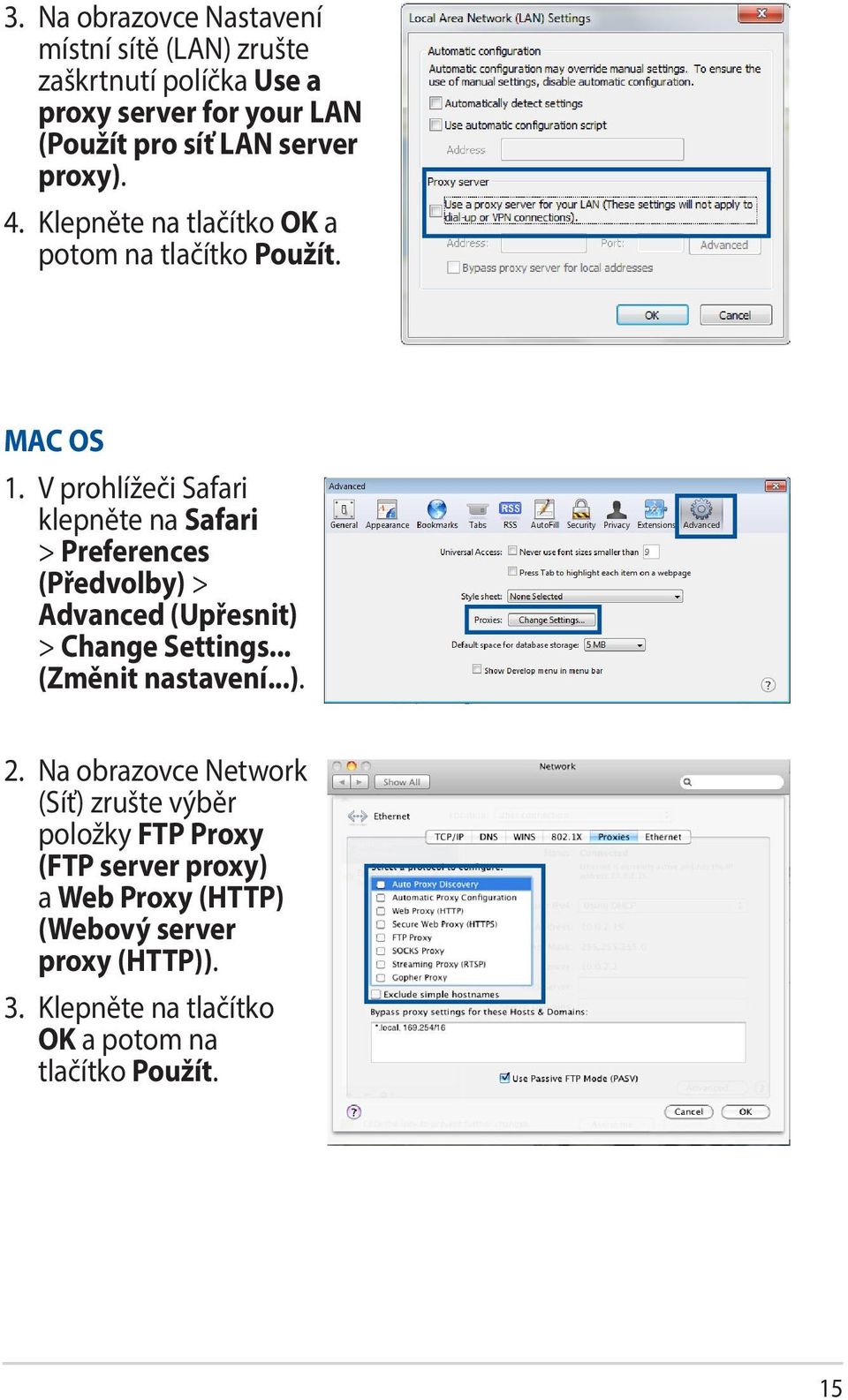 V prohlížeči Safari klepněte na Safari > Preferences (Předvolby) > Advanced (Upřesnit) > Change Settings... (Změnit nastavení...). 2.