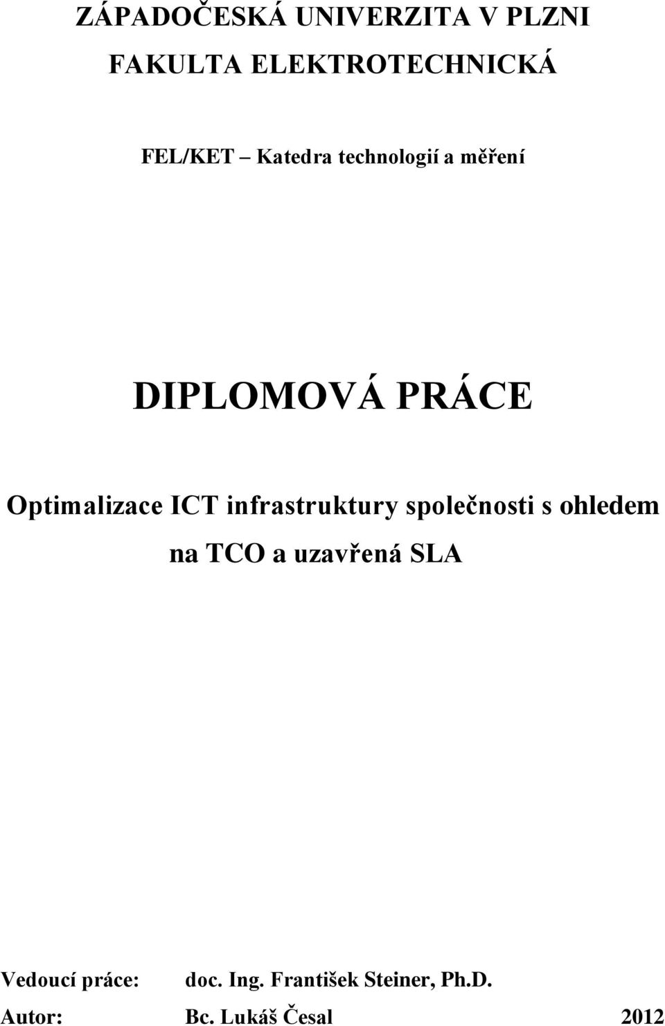 infrastruktury společnosti s ohledem na TCO a uzavřená SLA