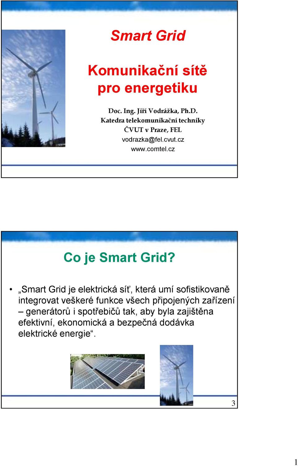 cz www.comtel.cz Co je Smart Grid?