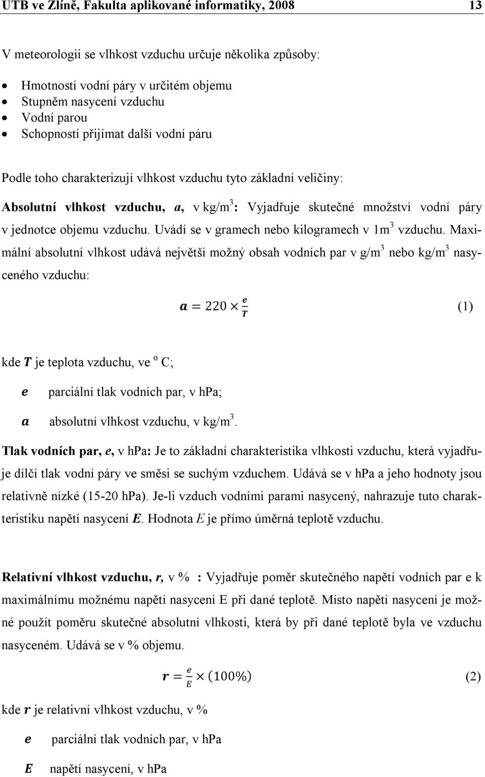 Uvádí se v gramech nebo kilogramech v 1m 3 vzduchu.