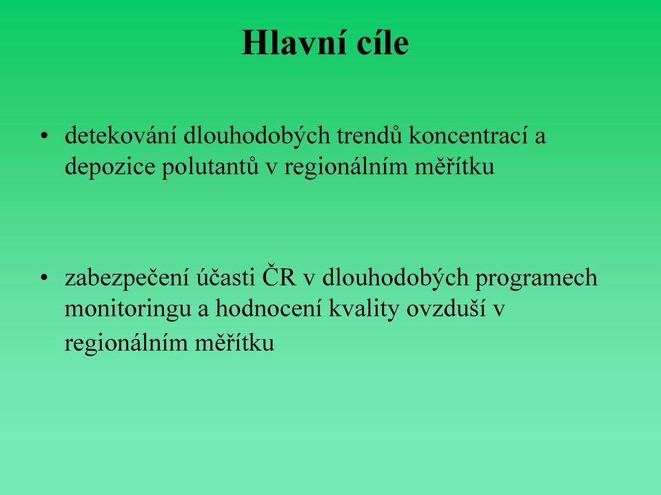 měřítku zabezpečení účasti ČR v dlouhodobých