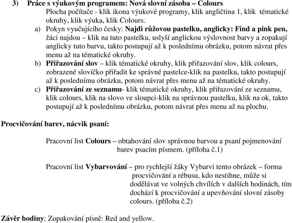 k poslednímu obrázku, potom návrat přes menu až na tématické okruhy.