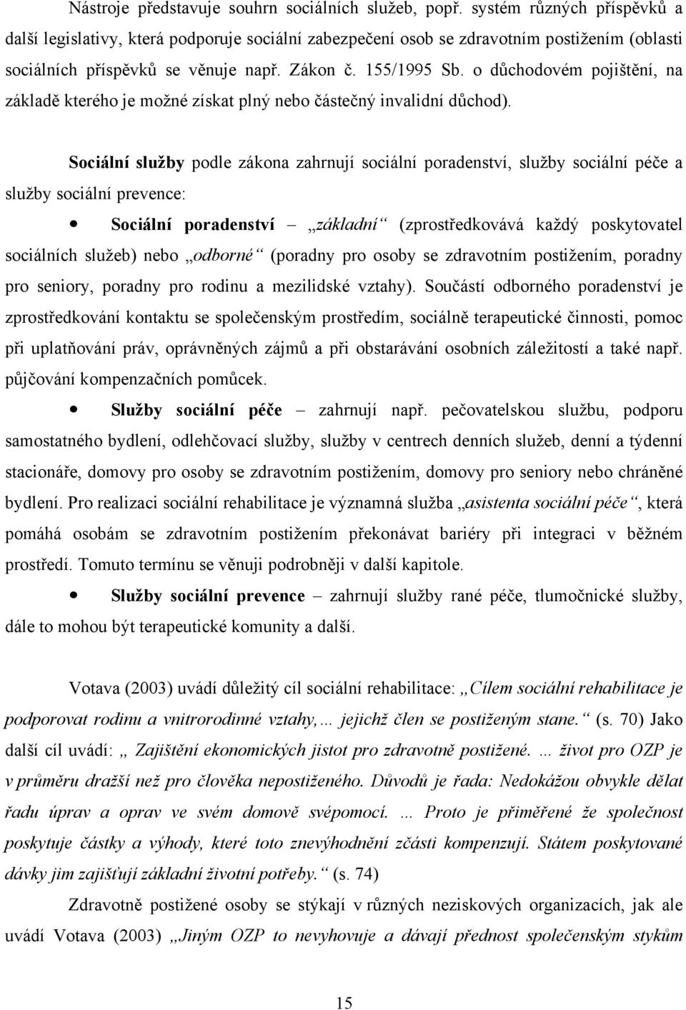 o důchodovém pojištění, na základě kterého je možné získat plný nebo částečný invalidní důchod).