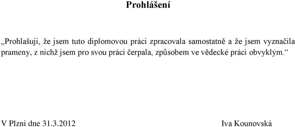 nichž jsem pro svou práci čerpala, způsobem ve