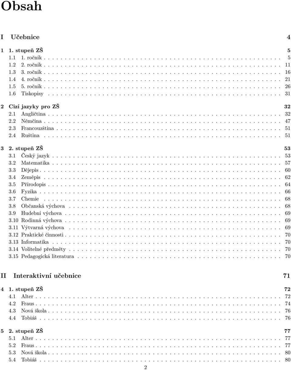1 Angličtina........................................................ 32 2.2 Němčina......................................................... 47 2.3 Francouzština...................................................... 51 2.