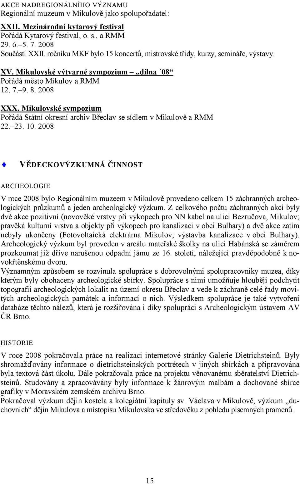 Mikulovské sympozium Pořádá Státní okresní archiv Břeclav se sídlem v Mikulově a RMM 22. 23. 10.