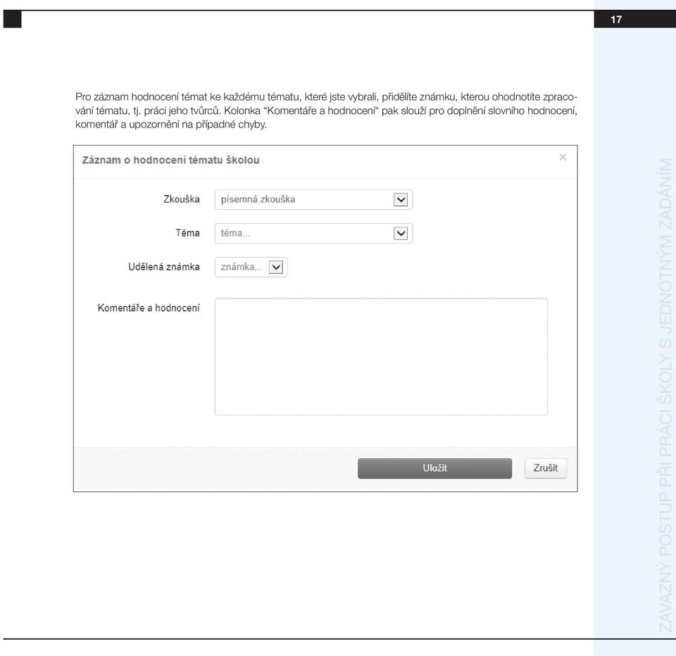 Kolonka Komentáře a hodnocení pak slouží pro doplnění slovního hodnocení,