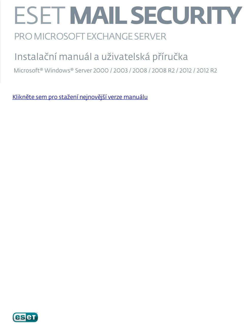 Windows Server 2000 / 2003 / 2008 / 2008 R2 / 2012