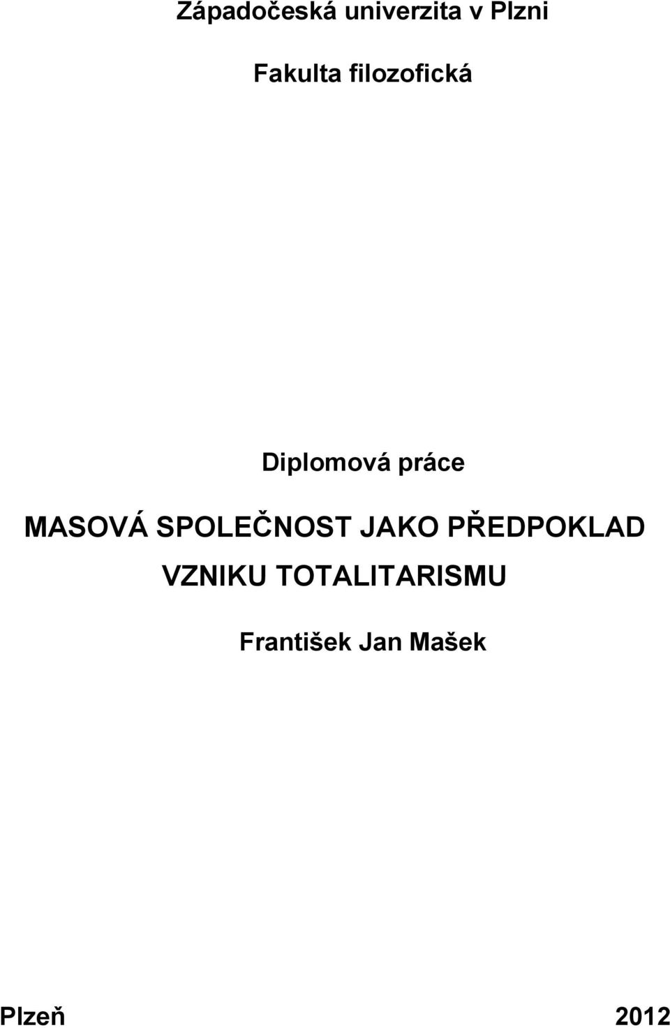 MASOVÁ SPOLEČNOST JAKO PŘEDPOKLAD