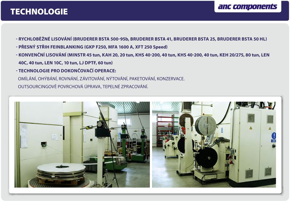 tun, KHS 40-200, 40 tun, KEH 20/275, 80 tun, LEN 40C, 40 tun, LEN 10C, 10 tun, LJ dptf, 60 tun) - Technologie pro dokončovačí