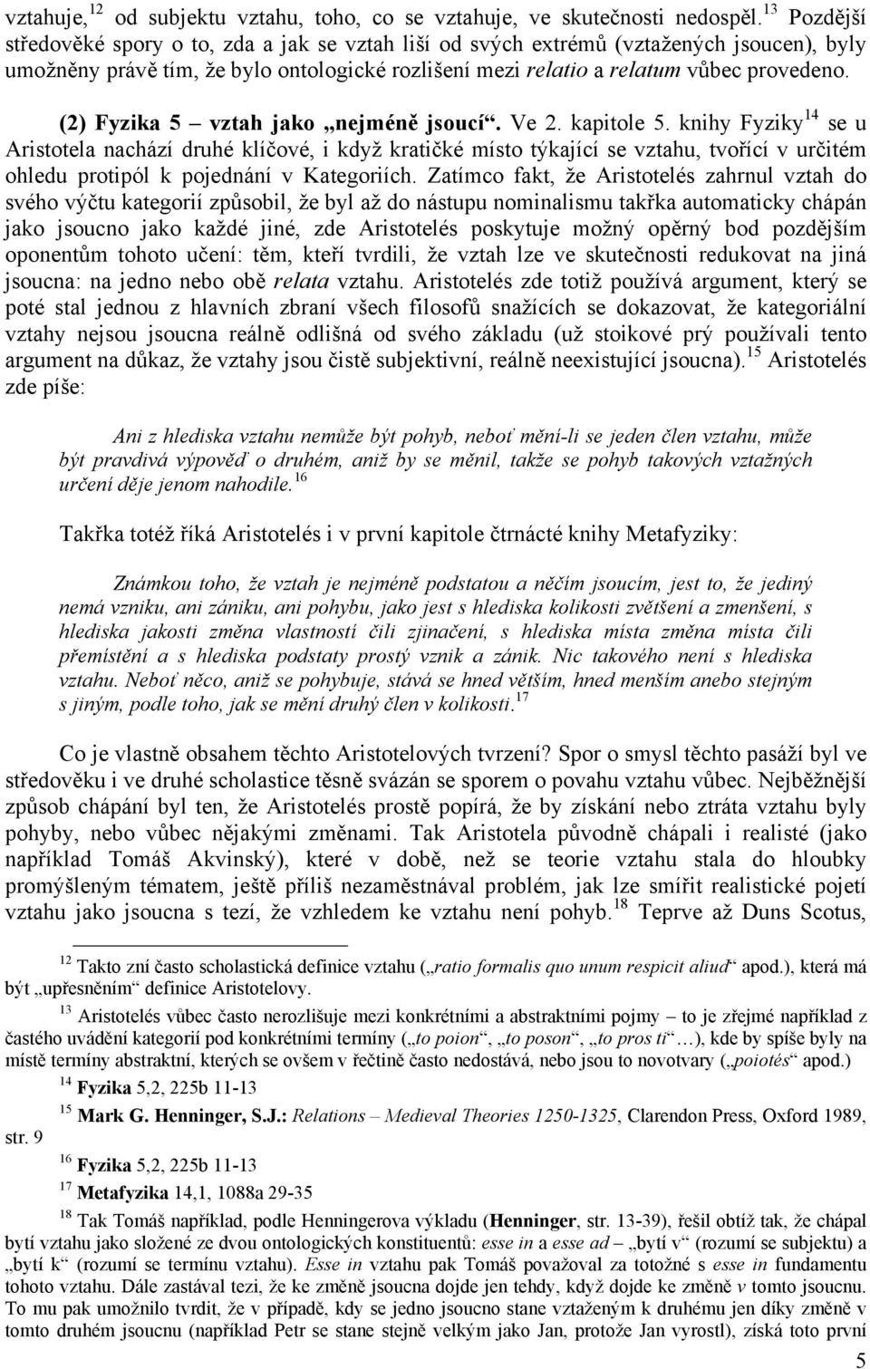 (2) Fyzika 5 vztah jako nejméně jsoucí. Ve 2. kapitole 5.