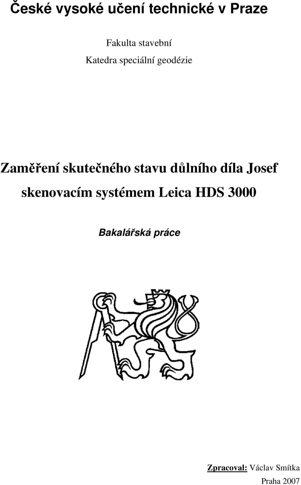 důlního díla Josef skenovacím systémem Leica HDS 3000