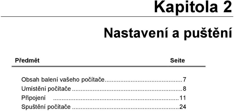 počítače...7 Umístění počítače.