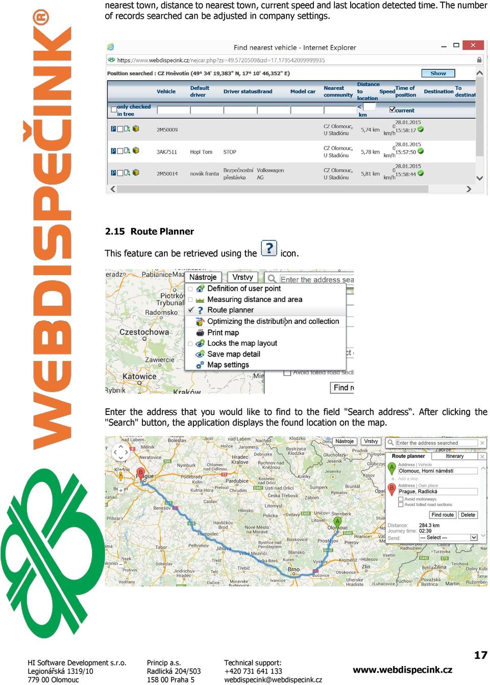 15 Route Planner This feature can be retrieved using the icon.