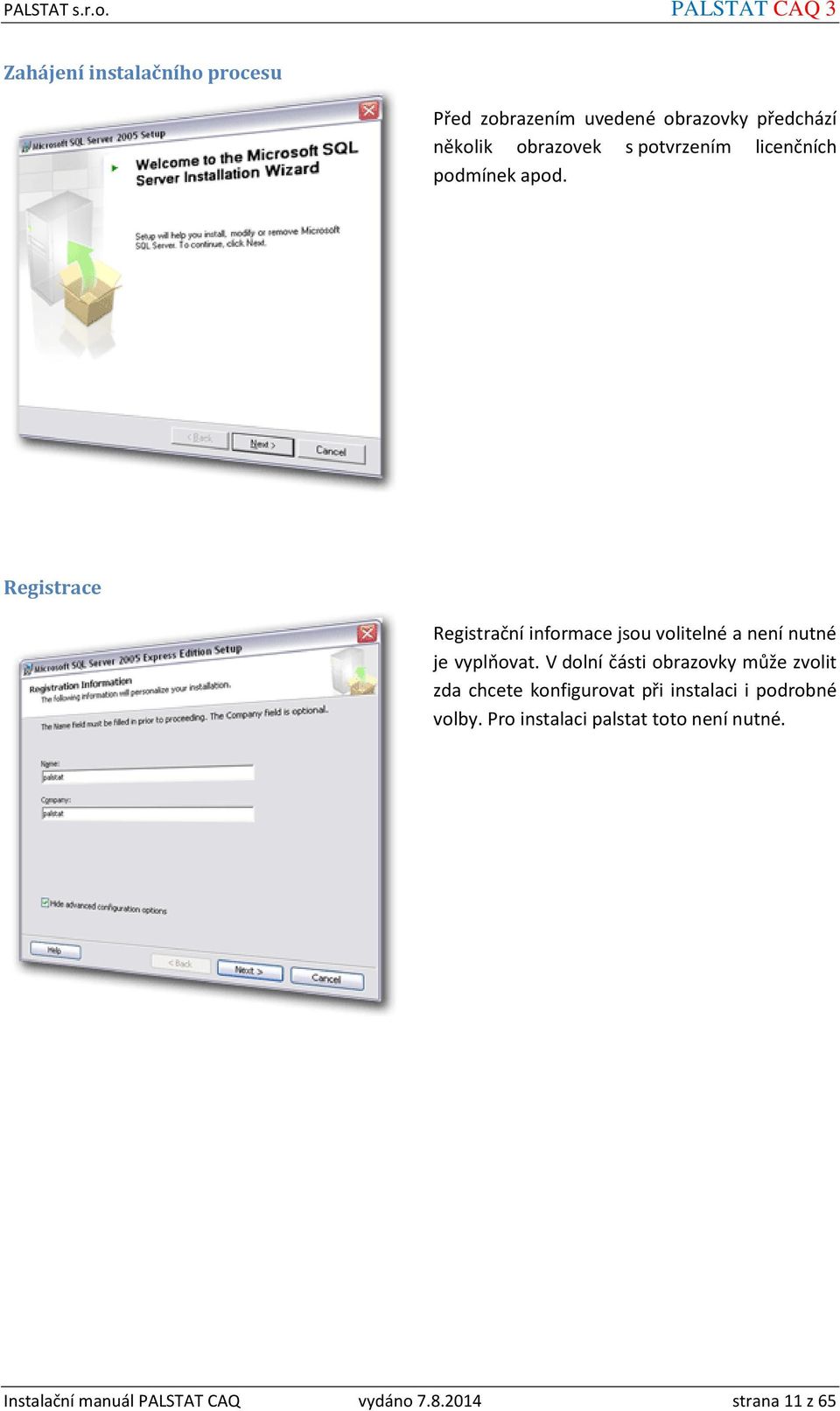 Registrace Registrační informace jsou volitelné a není nutné je vyplňovat.