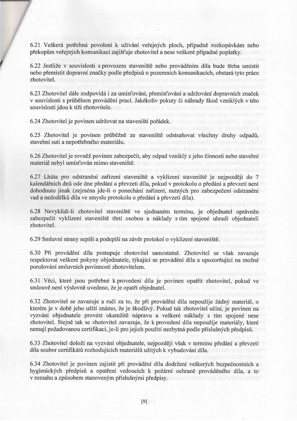 23 Zhotovitel d6le zodpovidf, i za umist'ov6ni, piemist'ov6ni a udrzov6ni dopravnich znadek v souvislosti s prubehem prov6ddni praci.