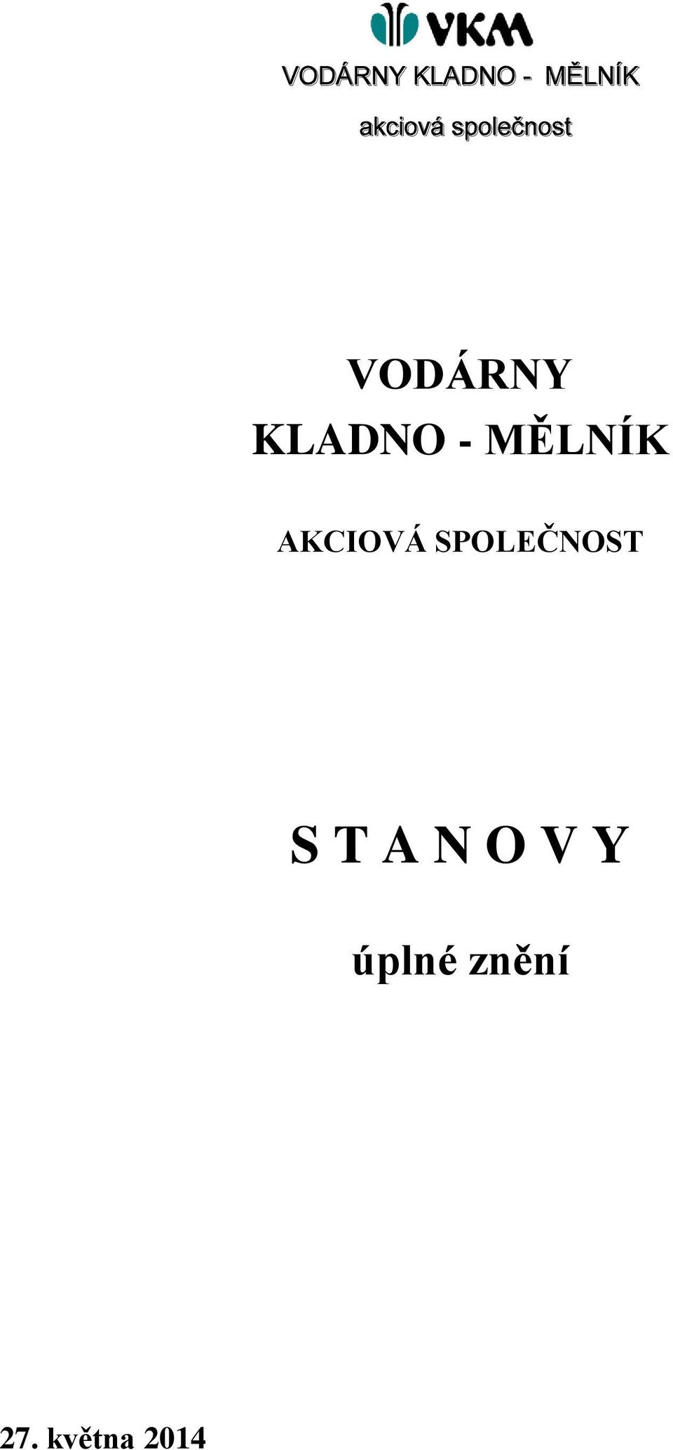 SPOLEČNOST S T A N O