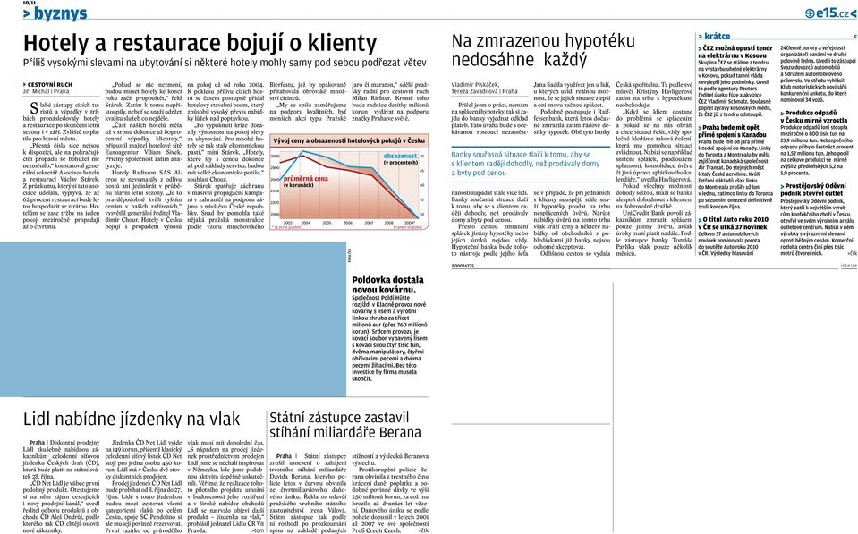 Přesná čísla sice nejsou k dispozici, ale na pokračujícím propadu se bohužel nic nezměnilo, konstatoval generální sekretář Asociace hotelů a restaurací Václav Stárek.