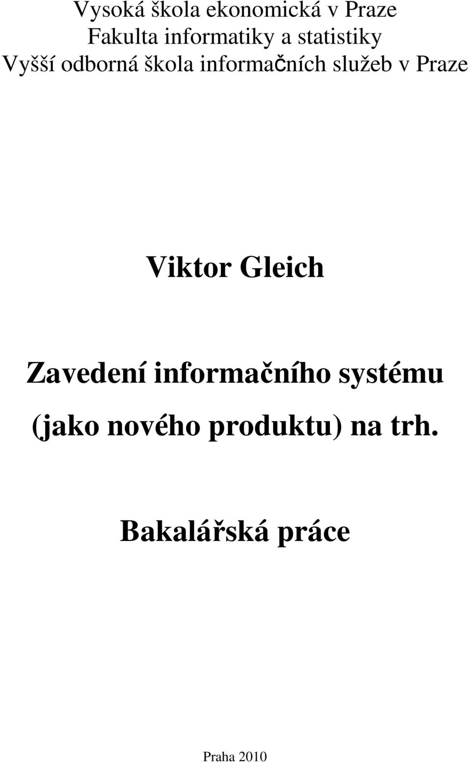 Praze Viktor Gleich Zavedení informačního systému